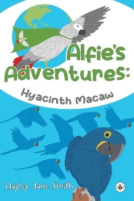 Alfie's Adventures - Hyacinth Macaw 1