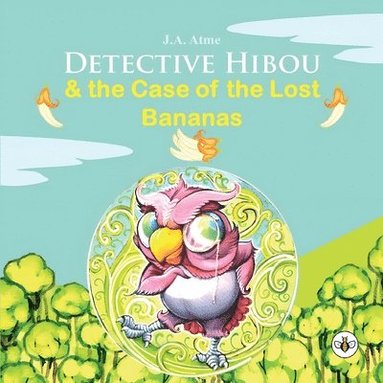 bokomslag Detective Hibou and the case of the lost bananas