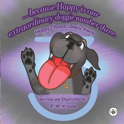 ...Because Happy is our Extraordinary, Doggie Number Three 1