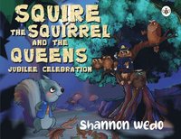 bokomslag Squire the Squirrel and the Queens Jubilee Celebration