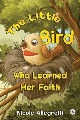 The Little Bird Who Learned Her Faith 1