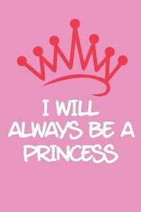 bokomslag I Will Always be a Princess