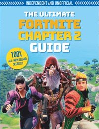 bokomslag The Ultimate Fortnite Chapter 2 Guide (Independent & Unofficial)