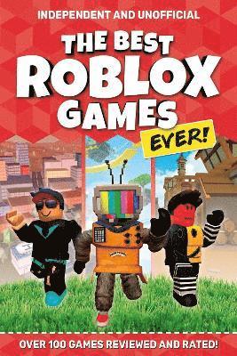 bokomslag The Best Roblox Games Ever (Independent & Unofficial)