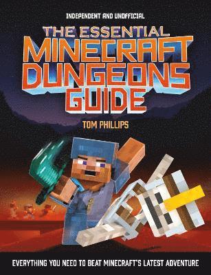 Tom Phillips - Essential Minecraft Dungeons Guide (Independent & Unofficial), Häftad