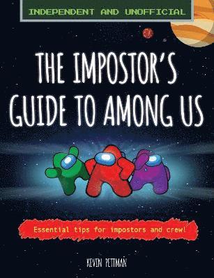 Impostor's Guide to Among Us (Independent & Unofficial)