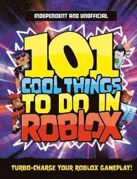 bokomslag 101 Cool Things to Do in Roblox (Independent &; Unofficial)