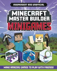 bokomslag Master Builder: Minecraft Minigames (Independent & Unofficial): Amazing Games to Make in Minecraft