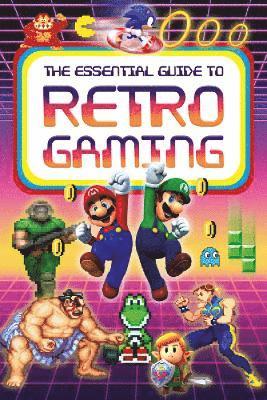 Barnes, J: The Essential Guide to Retro Gaming