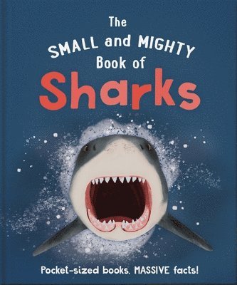 The Small and Mighty Book of Sharks: Pocket-Sized Books, Massive Facts! 1