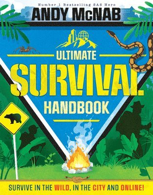 Andy McNab Ultimate Survival Handbook: Survive in the Wild, in the City and Online! 1