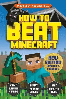 bokomslag How to Beat Minecraft: Extended Edition: Independent and Unofficial