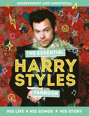 The Essential Harry Styles Fanbook: His Life, His Songs, His Story 1