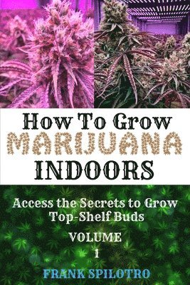 How to Grow Marijuana Indoors 1