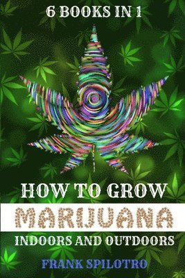 bokomslag How to Grow Marijuana Indoors and Outdoors