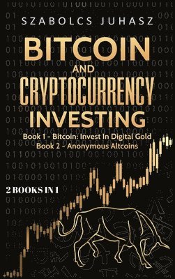 Szabolcs Juhasz - Bitcoin and Cryptocurrency Investing, Inbunden