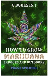 bokomslag How to Grow Marijuana Indoors and Outdoors