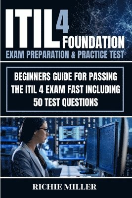 bokomslag ITIL 4 Foundation Exam Preparation & Practice Test