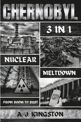 A J Kingston, A. J. Kingston, A.J. Kingston - Chernobyl Nuclear Meltdown, Häftad