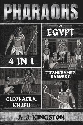 A J Kingston, A. J. Kingston, A.J. Kingston - Pharaohs Of Egypt, Häftad