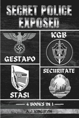 A J Kingston, A. J. Kingston, A.J. Kingston - Secret Police Exposed, Häftad