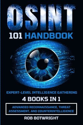 Rob Botwright - OSINT 101 Handbook, Häftad