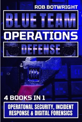 Rob Botwright - Blue Team Operations, Häftad