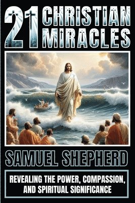 21 Christian Miracles 1