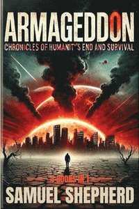 bokomslag Armageddon: Chronicles of Humanity's End and Survival