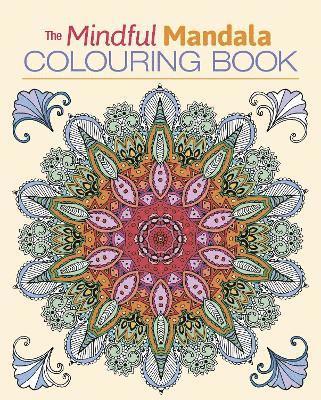 The Mindful Mandala Colouring Book 1