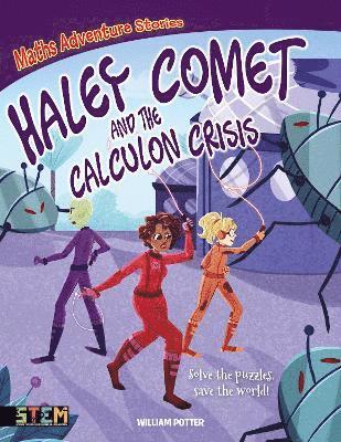 Maths Adventure Stories: Haley Comet and the Calculon Crisis 1