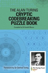 bokomslag The Alan Turing Cryptic Codebreaking Puzzle Book: Foreword by Sir Dermot Turing