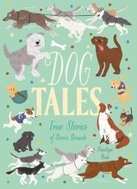 bokomslag Dog Tales: True Stories of Heroic Hounds
