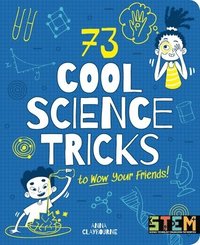 bokomslag 73 Cool Science Tricks to Wow Your Friends!
