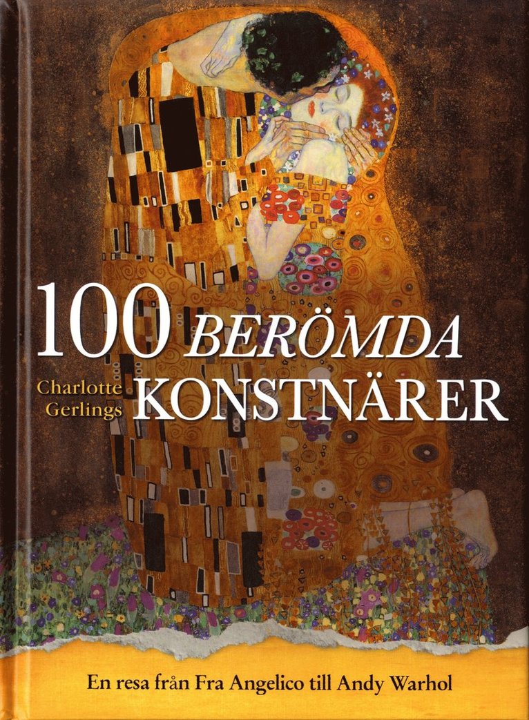 Charlotte Gerlings - 100 berömda konstnärer : en resa från Fra Angelico till Andy Warhol, Inbunden