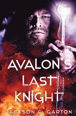 Jackson C Garton, Jackson C. Garton - Avalon's Last Knight, Häftad
