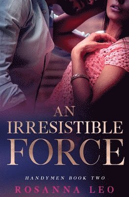 Rosanna Leo - Irresistible Force, Häftad