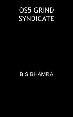 B S BHAMRA, B. S. Bhamra, B S Bhamra - 0s5 grind syndicate, Häftad