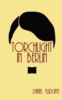 bokomslag Torchlight In Berlin