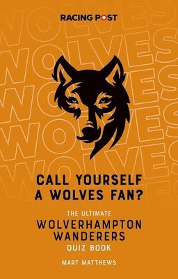 bokomslag Call Yourself a Wolves Fan?