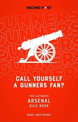 bokomslag Call Yourself a Gunners Fan?