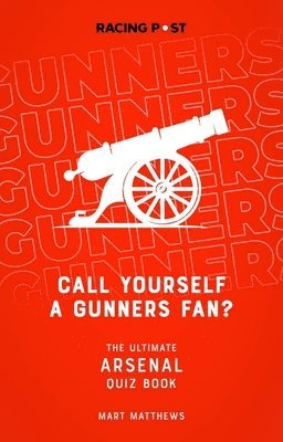 Call Yourself a Gunners Fan? 1
