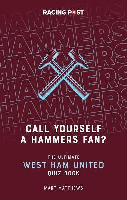 Call Yourself a Hammers Fan?