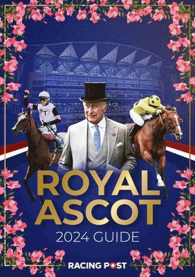 bokomslag Racing Post Royal Ascot Guide 2024