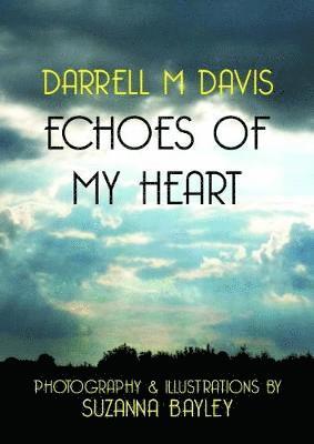 Darrell M Davis - Echoes Of My Heart, Inbunden