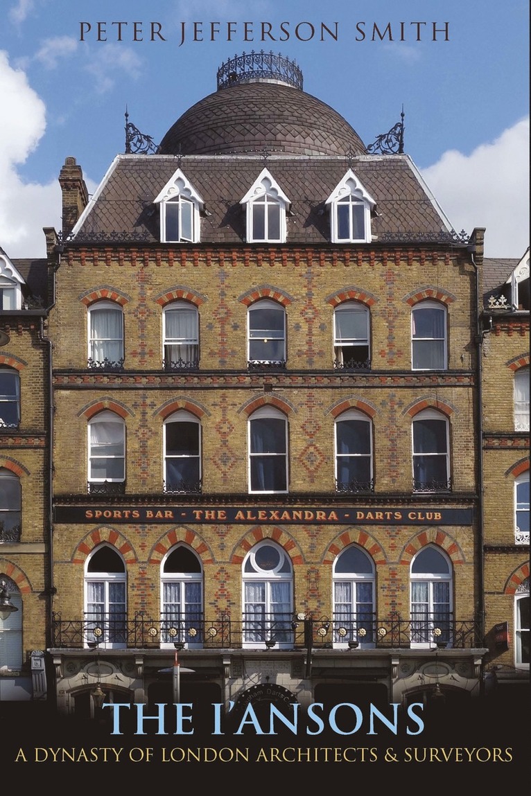 Alyson Wilson - I'Ansons - A Dynasty of London Architects & Surveyors, Häftad