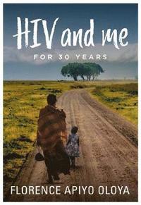 bokomslag HIV and Me for 30 Years