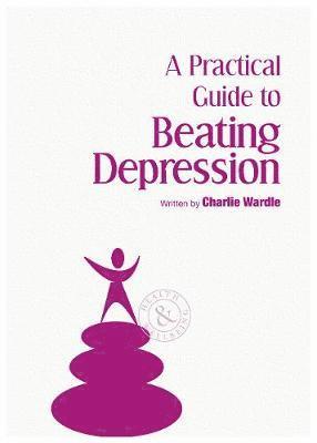 Charlie Wardle - Practical Guide to Beating Depression, Häftad
