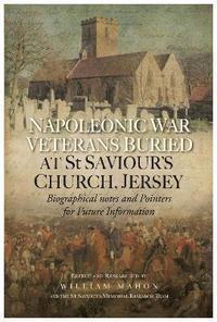 bokomslag Napoleonic War Veterans Buried At St. Savior's Church, Jersey