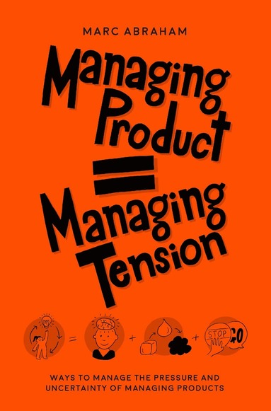 bokomslag Managing Products = Managing Tension